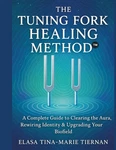 The Tuning Fork Healing Method : A Complete Guide To Clearing Aura, Rewiring. Fixed Price $23.03.